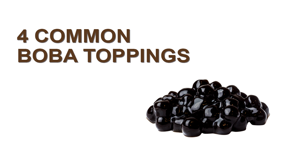 4 Common Boba Toppings for Drinks