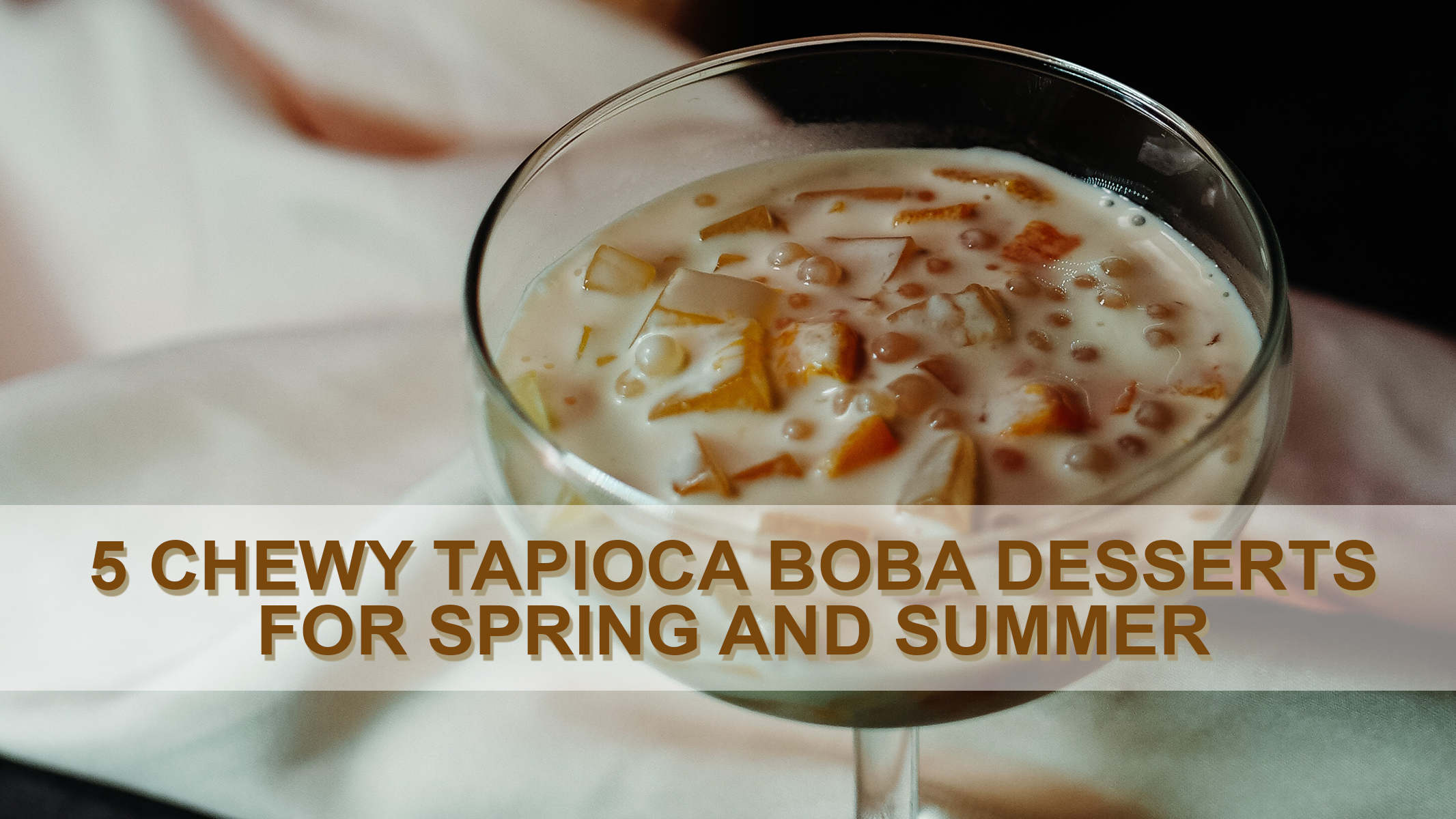 5 Chewy Tapioca Boba Desserts for Spring and Summer