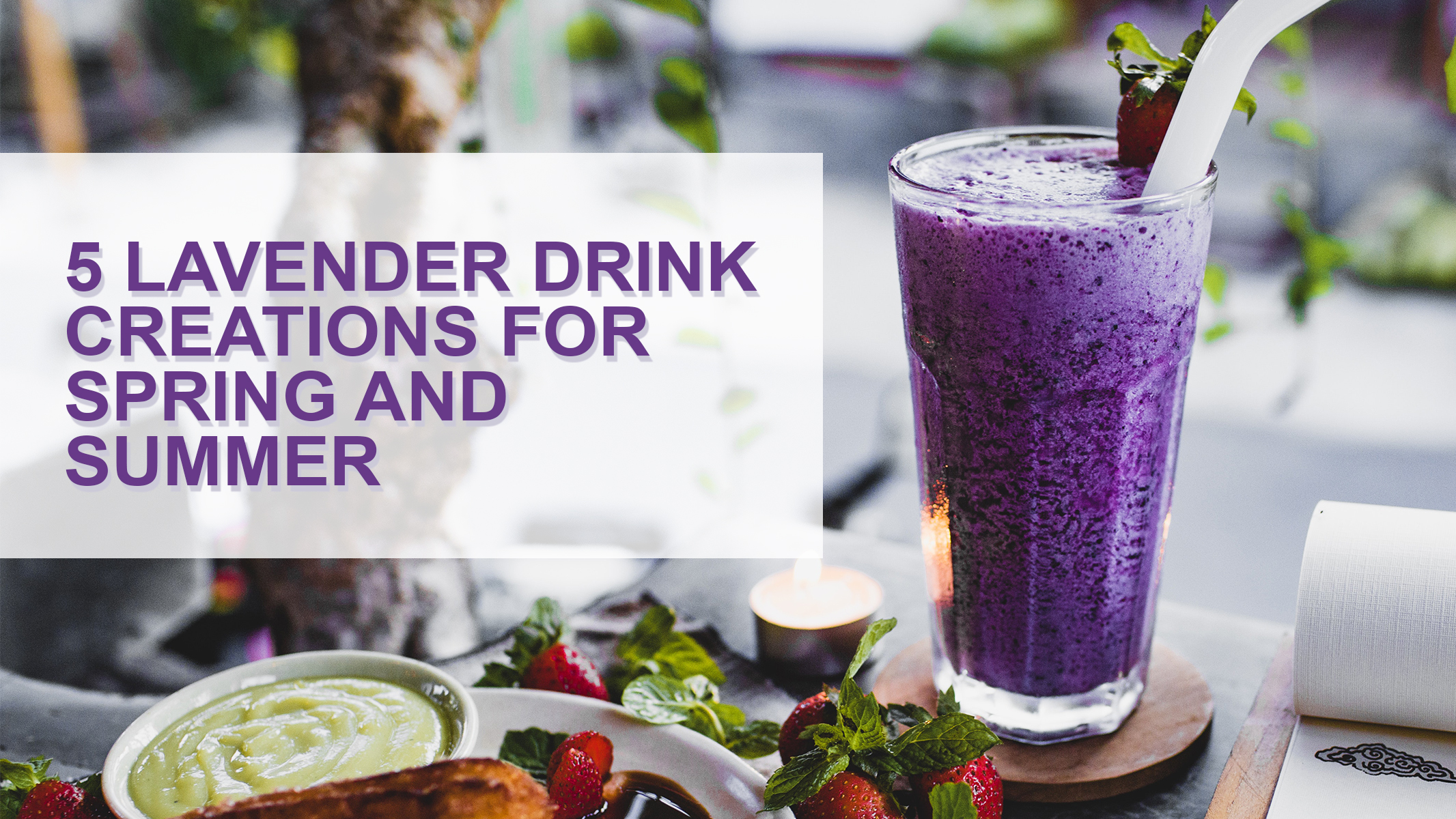 5 Lavender Drink Creations For Spring and Summer
