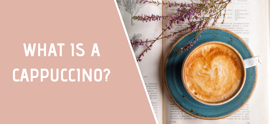 What is a Cappuccino?