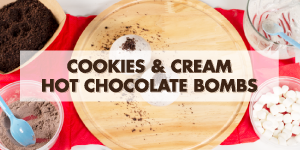 How to Make Cookies & Cream Hot Chocolate Bombs