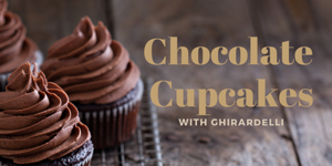 Chocolate Cupcake Recipe ... with Ghirardelli!