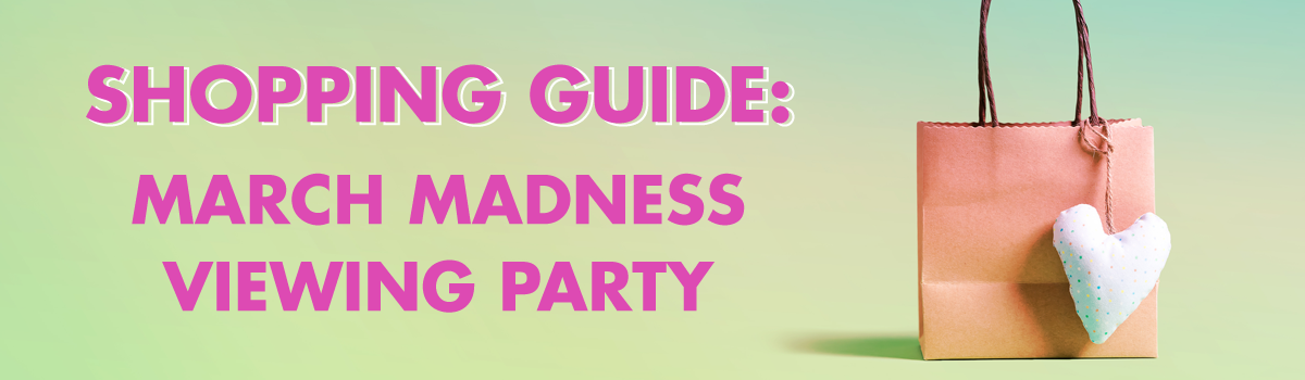 Shopping Guide: March Madness Party