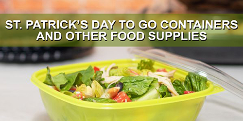 St. Patrick's Day To Go Containers and Other Food Supplies