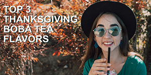 Top 3 Thanksgiving Boba Tea Flavors
